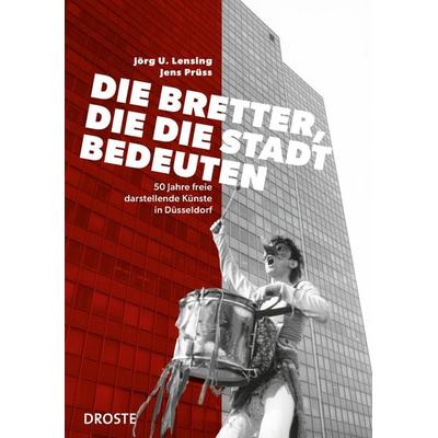 Die Bretter, die die Stadt bedeuten, Taschenbuch von Jörg Udo Lensing,Jens Prüss, Droste Verlag GmbH, 978-3-7700-2617-3