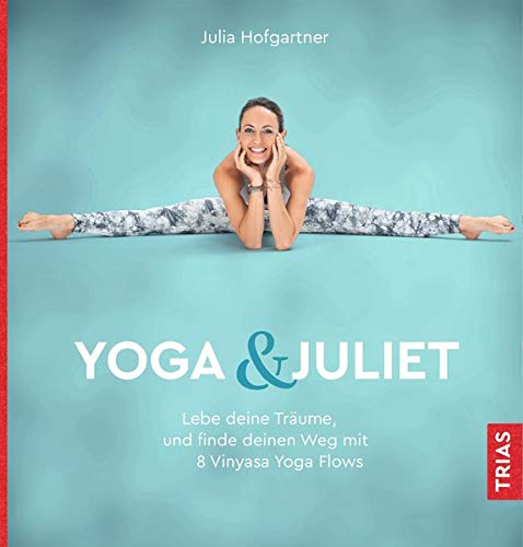 Julia Hofgartner - Yoga & Juliet: Lebe deine Träume und finde deinen Weg mit 8 Vinyasa Yoga Flows - Preis vom 09.10.2026 07:28:09 h