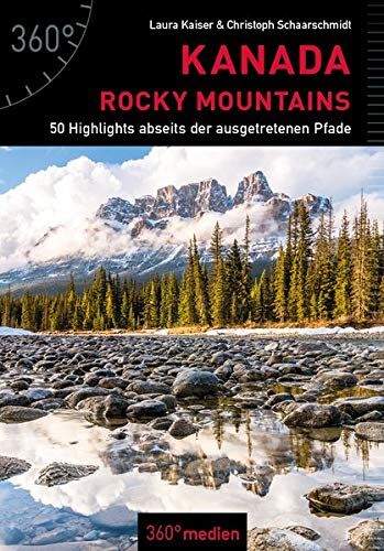 Laura Kaiser - Kanada - Rocky Mountains: 50 Highlights abseits der ausgetretenen Pfade - Preis vom 30.09.2026 09:01:18 h