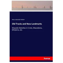 Old Tracks and New Landmarks, Ratgeber von Mary Adelaide Walker