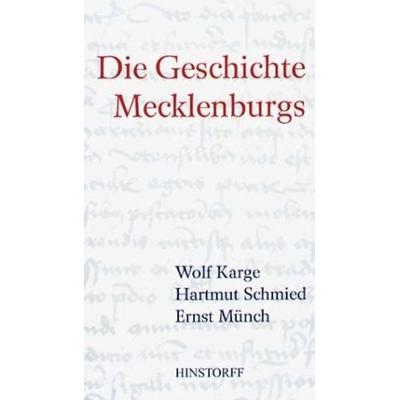Die Geschichte Mecklenburgs, Gebundene Ausgabe von Wolf Karge,Ernst Münch,Hartmut Schmied, Hinstorff, 978-3-356-01039-8