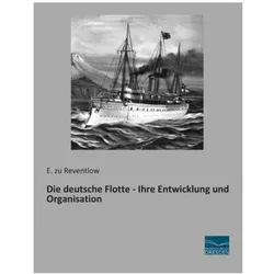 Die deutsche Flotte - Ihre Entwicklung und Organisation, Ratgeber von Ernst Graf zu Reventlow