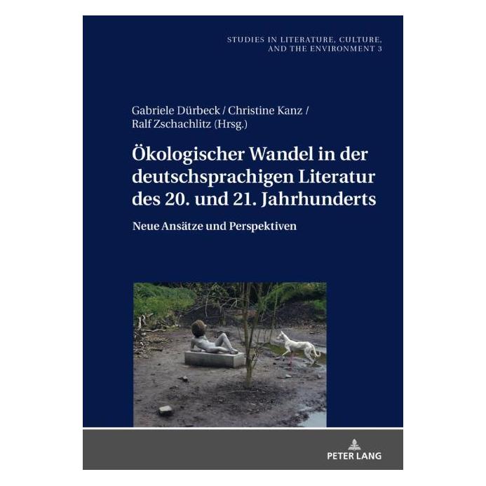 Peter Lang Ökologischer Wandel in der deutschsprac (Deutsch, Hardcover, Christine Kanz, Gabriele Dürbeck, Hannes Bergthaller, Ralf Zschachlitz) (58643223)