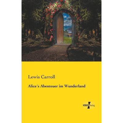 Alice´s Abenteuer im Wunderland, Taschenbuch von Lewis Carroll, Vero Verlag, 978-3-7372-0143-8