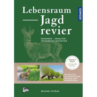 Lebensraum Jagdrevier, Gebundene Ausgabe von Michael Petrak, Kosmos Uitgevers, 978-3-440-16293-4