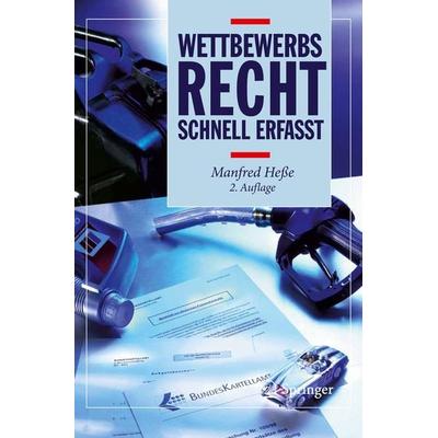 Wettbewerbsrecht - Schnell erfasst, Taschenbuch von Manfred Hesse, Springer Berlin, 978-3-642-19479-5