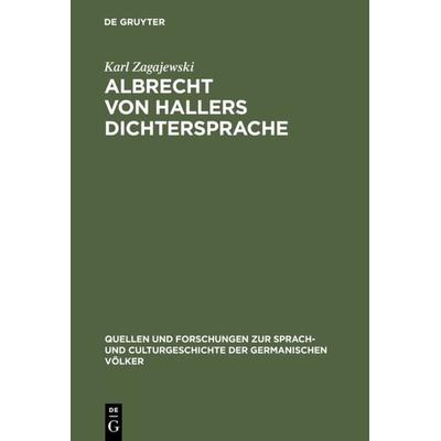 Albrecht von Hallers Dichtersprache, Gebundene Ausgabe von Karl Zagajewski, De Gruyter Oldenbourg, 978-3-11-121843-4
