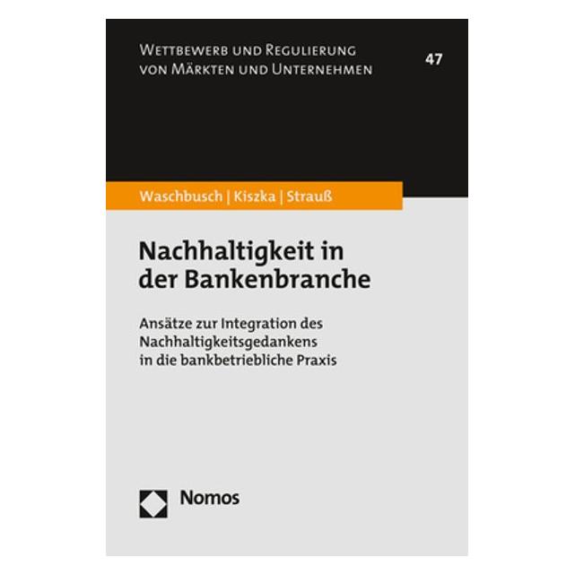 Nomos Nachhaltigkeit in der Bankenbranche (Deutsch, Softcover, Gerd Waschbusch, Philipp Strauss, Sabrina Kiszka) (38962423)
