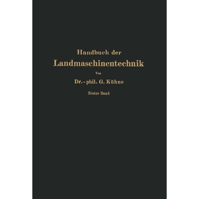 Handbuch der Landmaschinentechnik, Taschenbuch von Georg Kühne, Springer Wien, 978-3-7091-9760-8