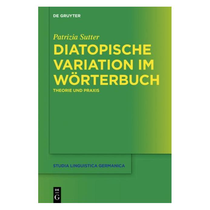 De Gruyter Diatopische Variation im Wörterbuch (Deutsch, Hardcover, Patrizia Sutter) (15902705)