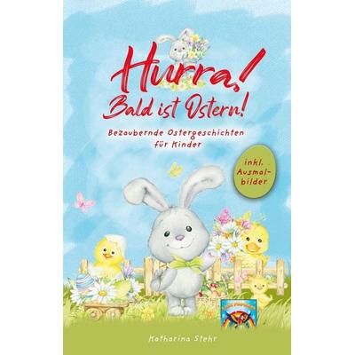Hurra! Bald ist Ostern! Bezaubernde Ostergeschichten für Kinder, Taschenbuch von Katharina Stehr,Lese Papagei, Tredition, 978-3-949772-18-4