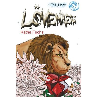 Löwenherz - Teil 1 Licht, Gebundene Ausgabe von Käthe Fuchs, Tolino media, 978-3-8194-3742-7