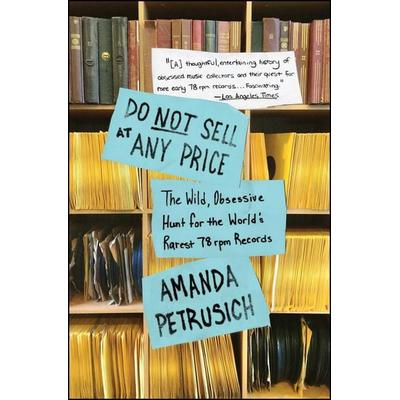 Do Not Sell at Any Price, Taschenbuch von Amanda Petrusich, KNV Besorgung, 978-1-4516-6706-6