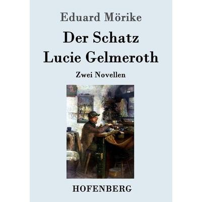 Der Schatz / Lucie Gelmeroth, Taschenbuch von Eduard Mörike, Hofenberg, 978-3-8430-7247-2