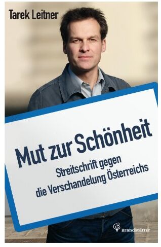 Tarek Leitner - Mut zur Schönheit - Streitschrift gegen die Verschandelung Österreichs - Preis vom 07.10.2026 11:45:10 h