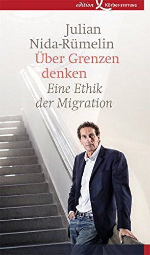 Julian Nida-Rümelin - Über Grenzen denken: Eine Ethik der Migration - Preis vom 19.10.2026 19:33:35 h