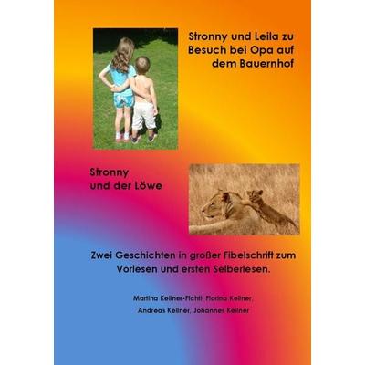 Stronny und Leila zu Besuch bei Opa auf dem Bauernhof & Stronny und der Löwe, Taschenbuch von Martina Kellner-Fichtl,Florina Kellner,Andreas