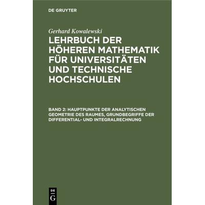 Hauptpunkte der analytischen Geometrie des Raumes, Grundbegriffe der Differential- und Integralrechnung, Gebundene Ausgabe von Gerhard Kowalewski, De