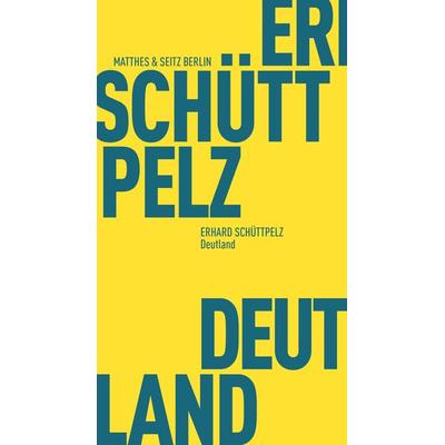 Deutland, Taschenbuch von Erhard Schüttpelz, Matthes & Seitz, 978-3-7518-0572-8