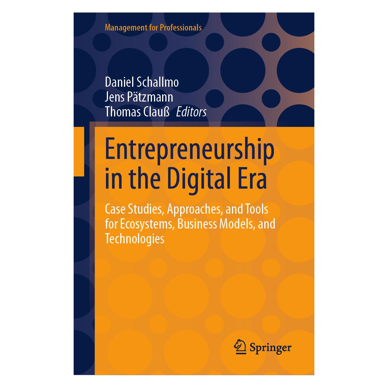 Springer Entrepreneurship in the Digital Era (Englisch, Hardcover, Daniel Schallmo, Jens Pätzmann, Thomas Clauss) (9783031431876)