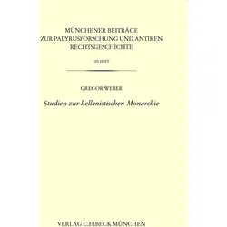 Studien zur hellenistischen Monarchie, Sachbücher von Gregor Weber