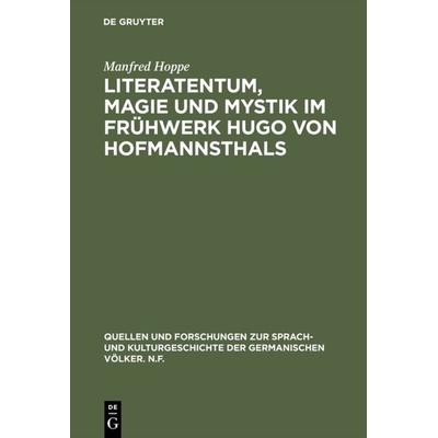 Literatentum, Magie und Mystik im Frühwerk Hugo von Hofmannsthals, Gebundene Ausgabe von Manfred Hoppe, De Gruyter, 978-3-11-000220-1