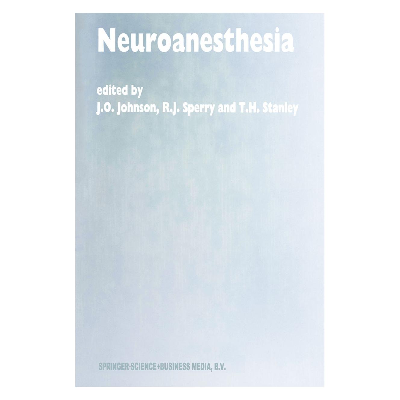 Springer Neuroanesthesia (Englisch, Hardcover, J. O. Johnson, R. J. Sperry, T. H. Stanley) (9780792344261)