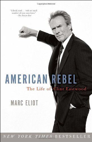 Marc Eliot - American Rebel: The Life of Clint Eastwood - Preis vom 07.10.2026 11:45:10 h