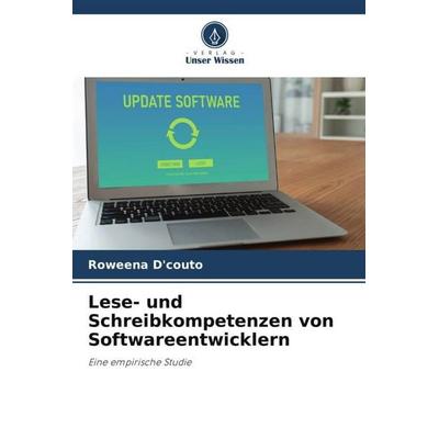 Lese- und Schreibkompetenzen von Softwareentwicklern, Taschenbuch von Roweena D'couto; Verlag Unser Wissen, 978-620-5-58460-6