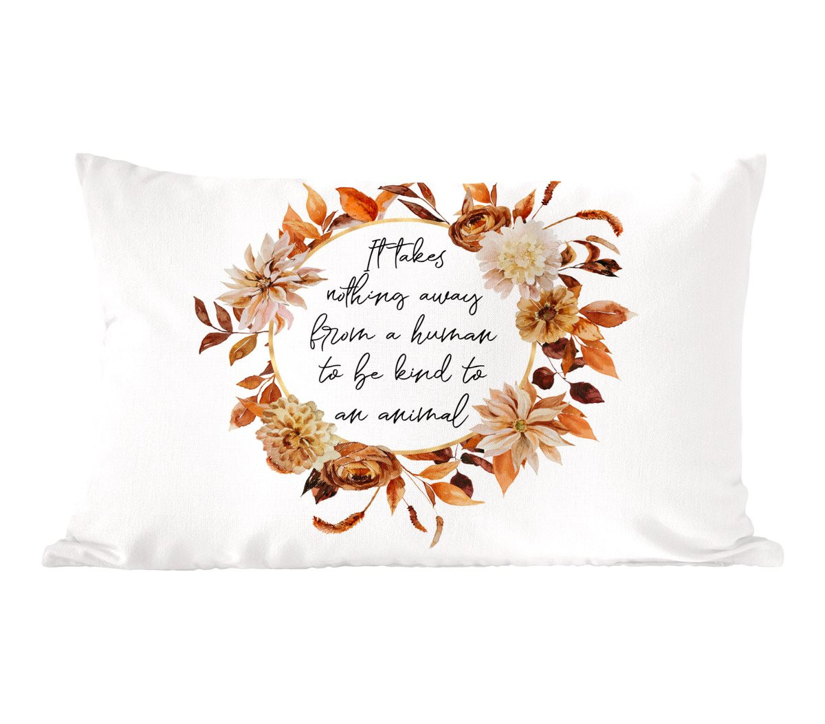 Sierkussen met dierenprint en quote It takes nothing away from a human to be kind to an animal, 50 x 30 cm