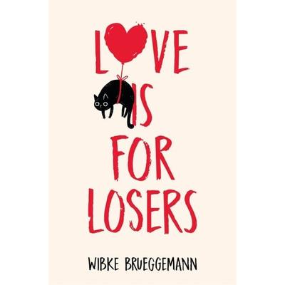 Love is for Losers, Taschenbuch von Wibke Brueggemann, Pan Macmillan, 978-1-5290-3372-4