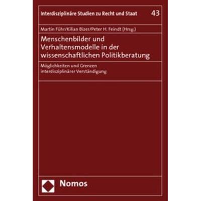 Menschenbilder und Verhaltensmodelle in der wissenschaftlichen Politikberatung, Taschenbuch von Martin Führ,Kilian Bizer,Peter H. Feindt, Nomos,