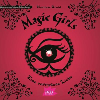 Magic Girls 11. Eine verratene Liebe - Marliese Arold, Audio, 9783731396741
