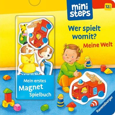 ministeps: Mein erstes Magnetbuch: Wer spielt womit? Meine Welt, Gebundene Ausgabe von Sandra Grimm, Ravensburger Verlag GmbH, 978-3-473-30801-9