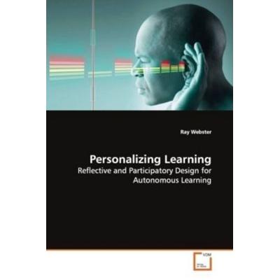Webster, R: Personalizing Learning, Taschenbuch von Ray Webster, VDM, 978-3-639-12846-8