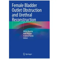 Female Bladder Outlet Obstruction and Urethral Reconstruction, Fachbücher von Rishi Nayyar, Nikhil Khattar, Arabind Panda