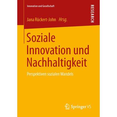 Soziale Innovation und Nachhaltigkeit, Taschenbuch von , Springer Fachmedien Wiesbaden GmbH, 978-3-531-18182-0