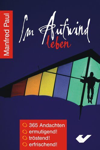 Manfred Paul - Im Aufwind leben: 365 Andachten - ermutigend!, tröstend!, erfrischend! - Preis vom 30.09.2026 09:01:18 h