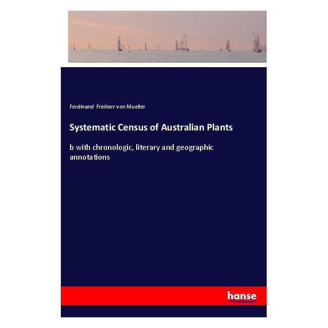 Hansebooks Systematic Census of Australian Plants (Englisch, Softcover, Ferdinand Freiherr von Mueller, Ferdinand von Müller) (55994272)