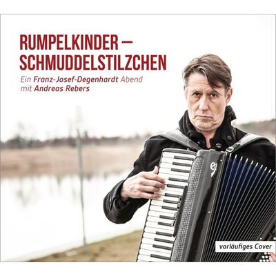 Rumpelkinder - Schmuddelstilzchen - Ein Franz-Josef Degenhardt Abend mit Andreas Rebers - Andreas Rebers, CD, 9783837156058