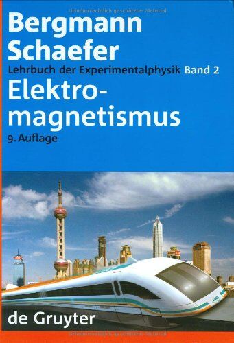 Ludwig Bergmann - Lehrbuch der Experimentalphysik: Lehrbuch der Experimentalphysik 2. Elektromagnetismus: Bd 2 (Elektromagnetismus): Band 2 - Preis vom 09.10.2026 07:28:09 h