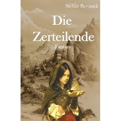Die Zerteilende, Taschenbuch von Stefan Beranek, Epubli, 978-3-565-33199-4