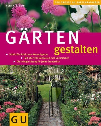 Herta Simon - Gärten gestalten: Schritt für Schritt zum Wunschgarten. Mit über 300 Beispielen zum Nachmachen. Die richtige Lösung für jedes Grundstück (Die großen GU Pflanzen-Ratgeber) - Preis vom 02.10.2026 23:42:20 h
