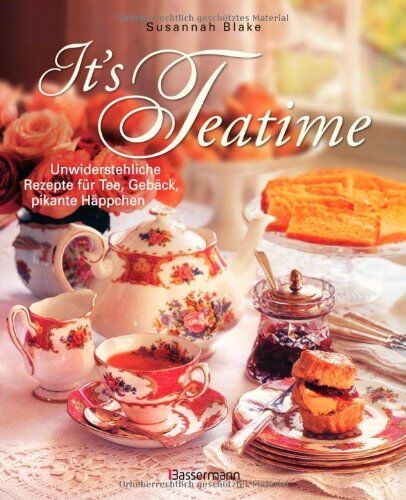 Susannah Blake - It's Teatime: Unwiderstehliche Rezepte für Tee, Gebäck, pikante Häppchen - Preis vom 13.10.2026 11:25:28 h
