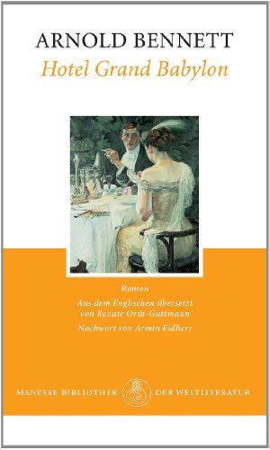 Arnold Bennett - Hotel Grand Babylon: Roman - Preis vom 17.10.2026 19:25:27 h
