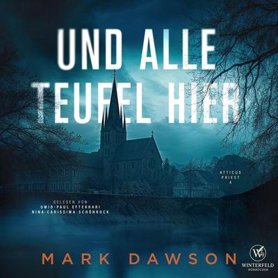 Und alle Teufel hier - Thriller ( Atticus 4) - Mark Dawson, Audio, 4069828343801
