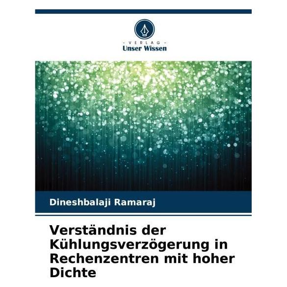 Umbreit Verständnis der Kühlungsverzögerung in Rechenzentren mit hoher Dichte (Deutsch, Softcover, Dineshbalaji Ramaraj) (69129620)