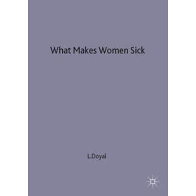 What Makes Women Sick, Taschenbuch von Lesley Doyal, Macmillan Education Elt, 978-0-333-54205-7