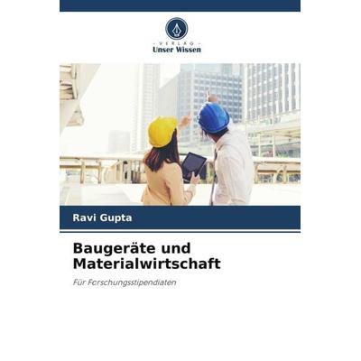 Baugeräte und Materialwirtschaft, Taschenbuch von Ravi Gupta, Verlag Unser Wissen, 978-620-5-19066-1