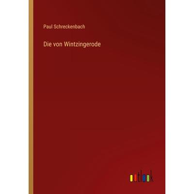 Die von Wintzingerode, Taschenbuch von Paul Schreckenbach, Outlook, 978-3-368-47176-7